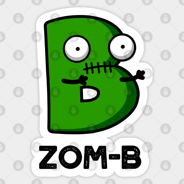 Zom-b Cute Halloween Zombie Alphabet Pun Sticker by punnybone